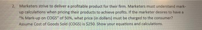 i need help on this question 2. Marketers strive