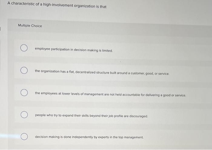 A characteristic of a high-involvement