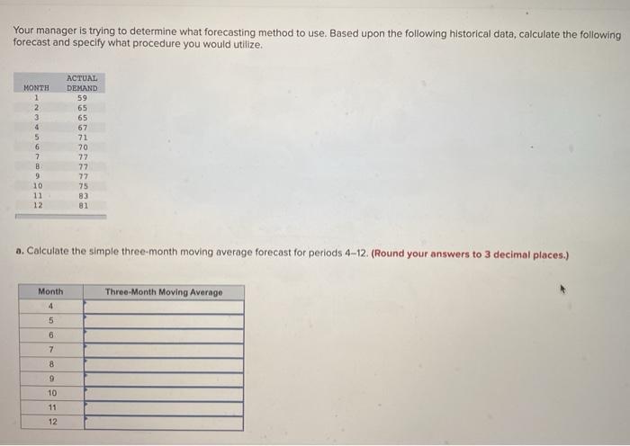 Your manager is trying to determine what