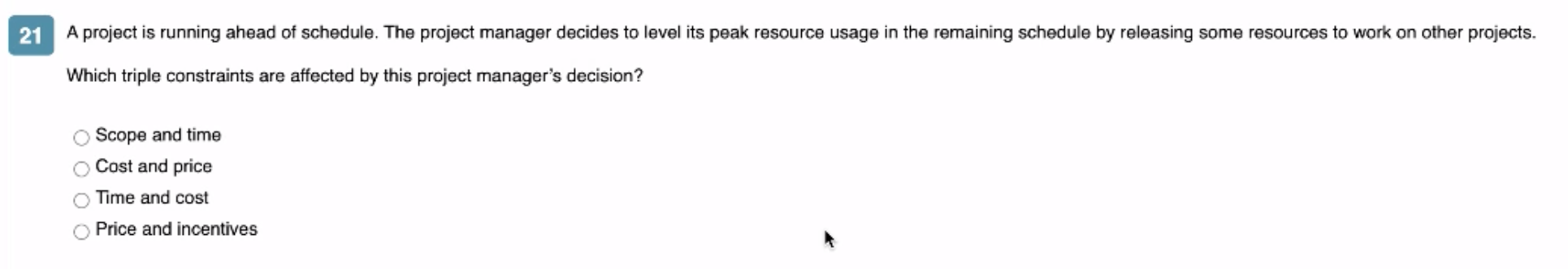 21 A project is running ahead of schedule. The