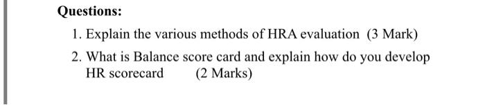 Questions: 1. Explain the various methods of HRA