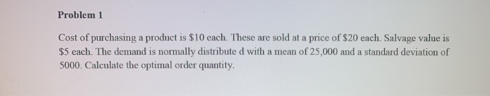 Problem 1 Cost of purchasing a product is $10