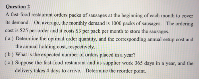 Question 2 A fast-food restaurant orders packs of