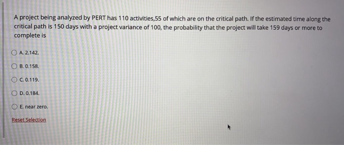 A project being analyzed by PERT has 50