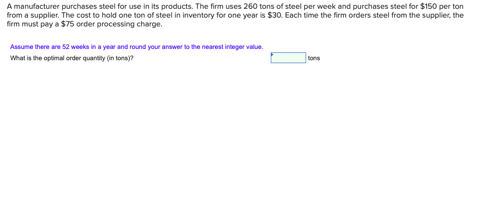 A manufacturer purchases steel for use in its