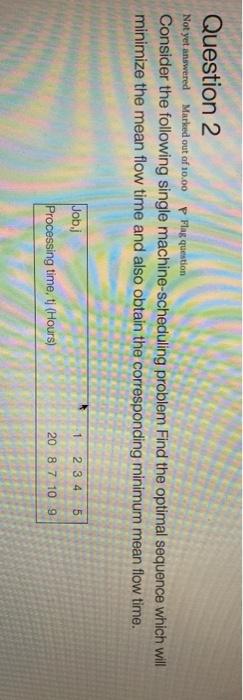 Question 2 Not yet answered Marked out of 10.00 P