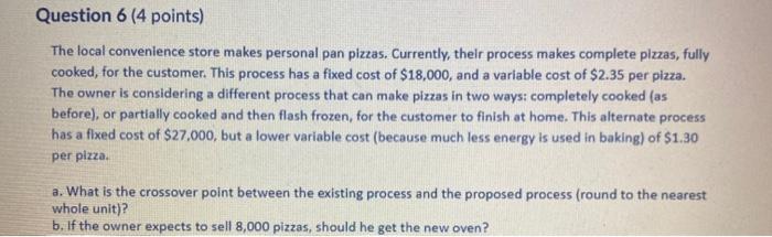 Question 6 (4 points) The local convenience store