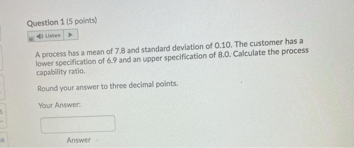 Question 1 (5 points) Listen A process has a mean