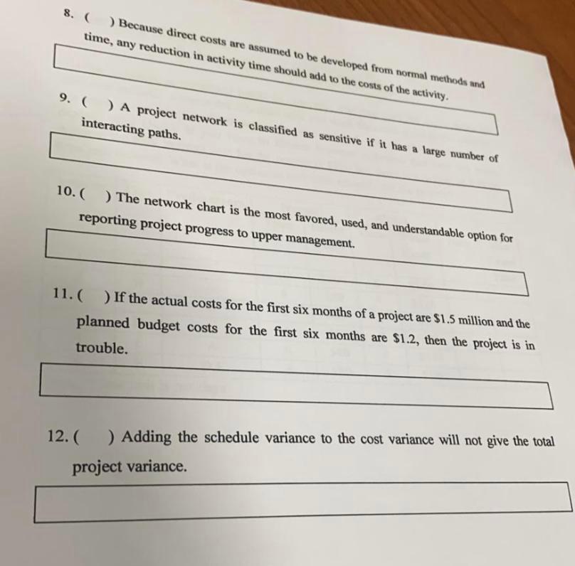 please if it is False correct 8. () Because