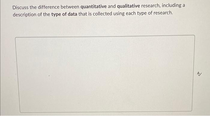 Discuss the difference between quantitative and