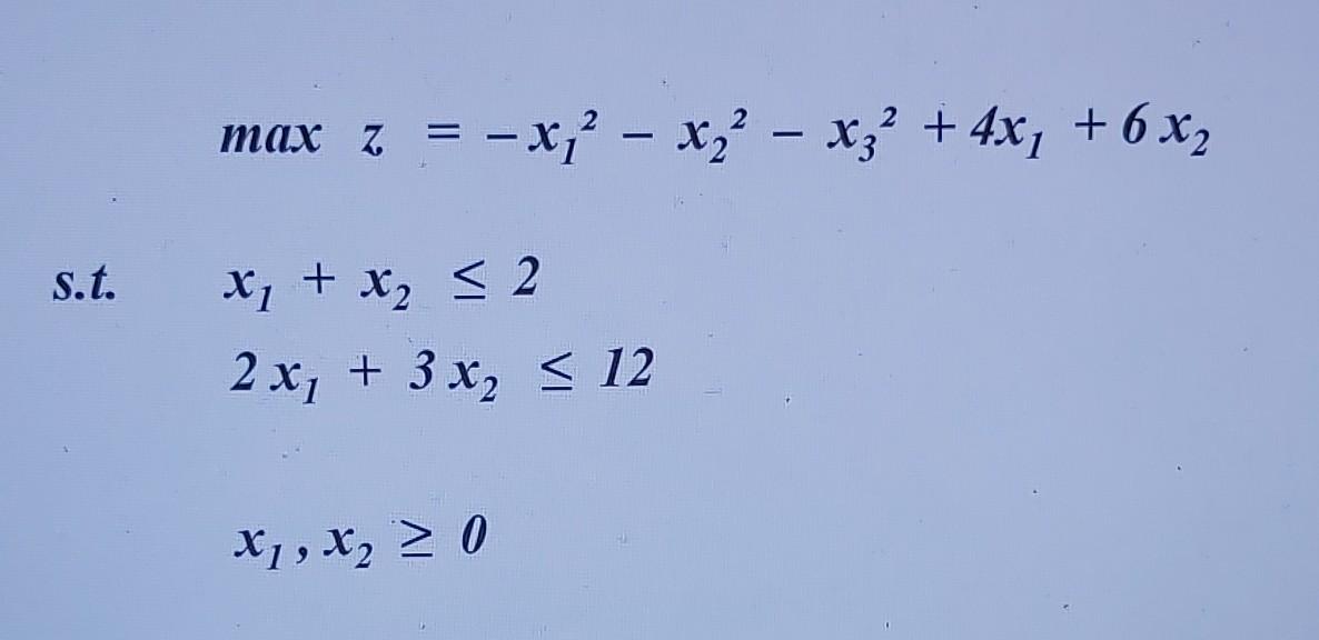 - - max z = - x;? xz? x32 + 4x, +6 x2 s.t. x + x