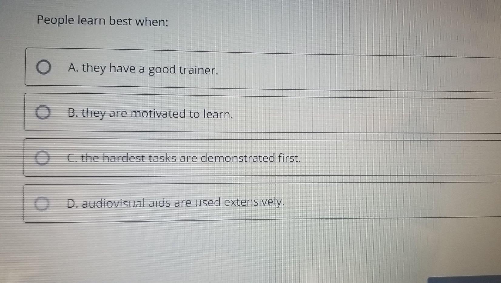 When: O A. they have a good trainer. o B. they