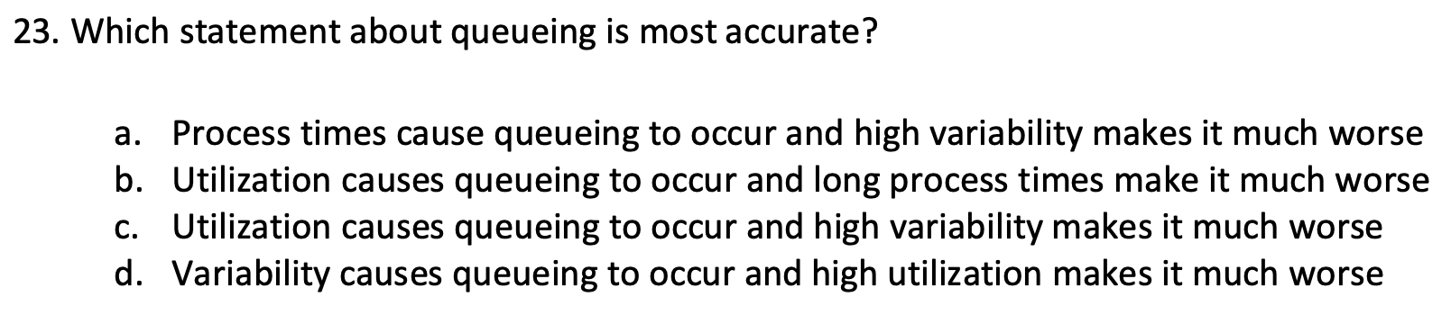 23. Which statement about queueing is most