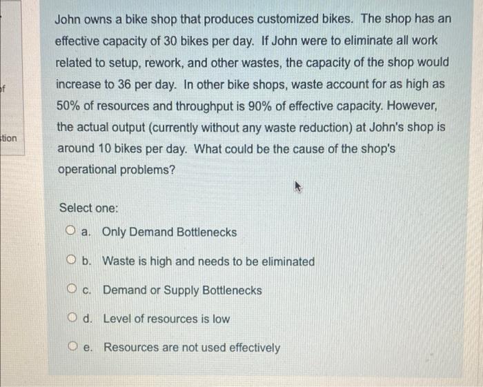 14 of John owns a bike shop that produces