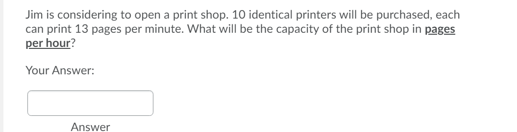 Jim is considering to open a print shop. 10