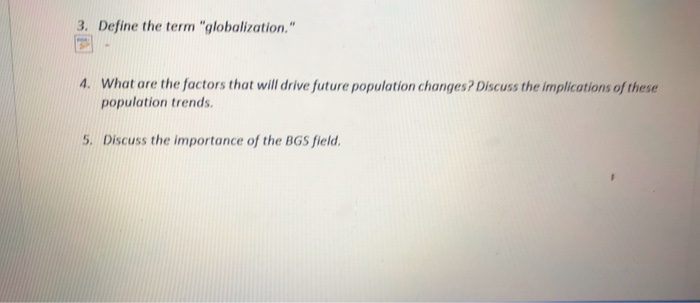3. Define the term "globalization." 4. What are