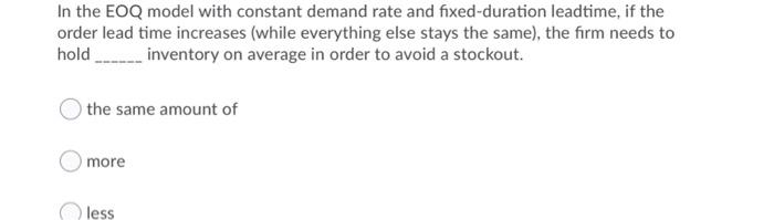 In the EOQ model with constant demand rate and