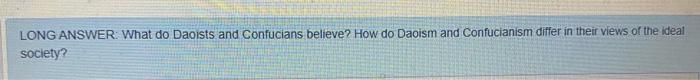 LONG ANSWER: What do Daoists and Confucians