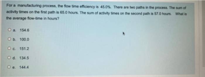 30 For a manufacturing process, the flow time