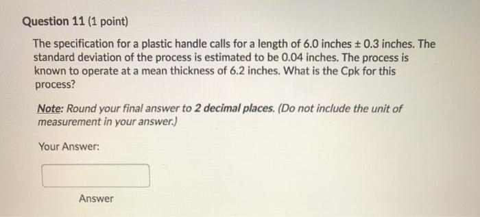 Question 11 (1 point) The specification for a