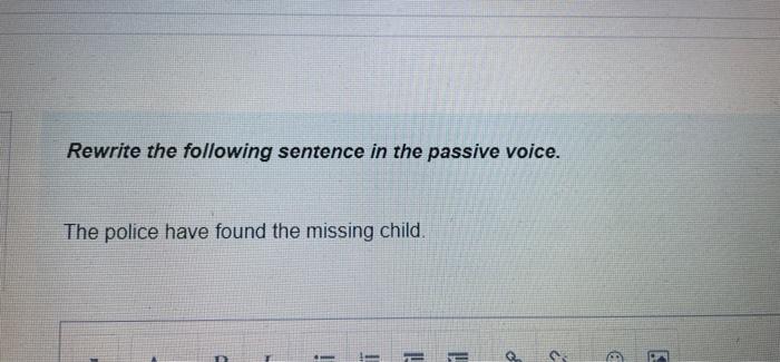 Rewrite the following sentence in the passive