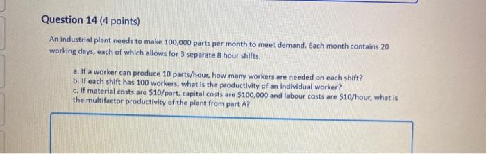 Question 14 (4 points) An Industrial plant needs