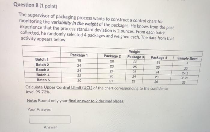 Question 8 (1 point) The supervisor of packaging