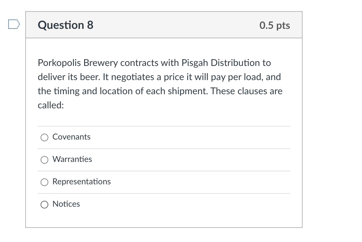 Question 8 0.5 pts Porkopolis Brewery contracts