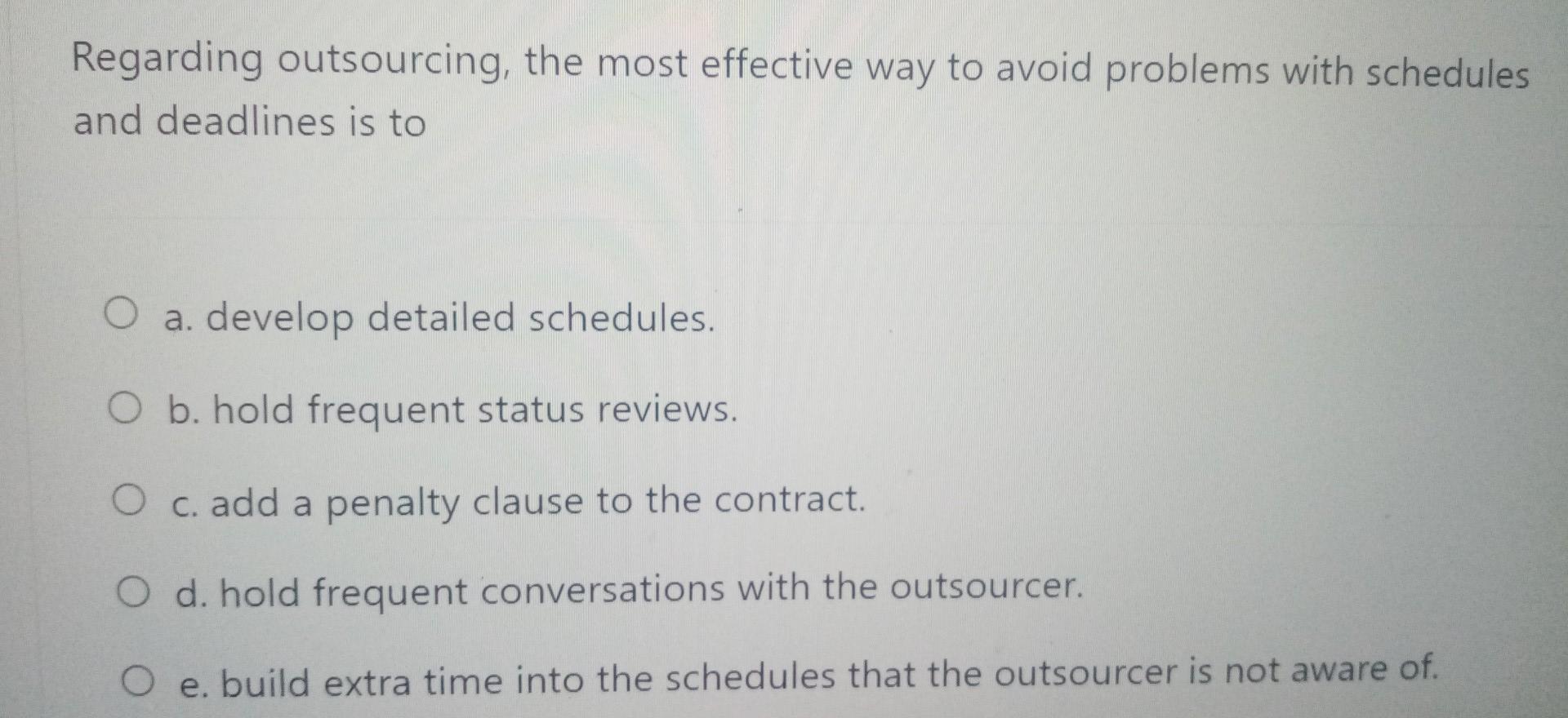 Regarding outsourcing, the most effective way to