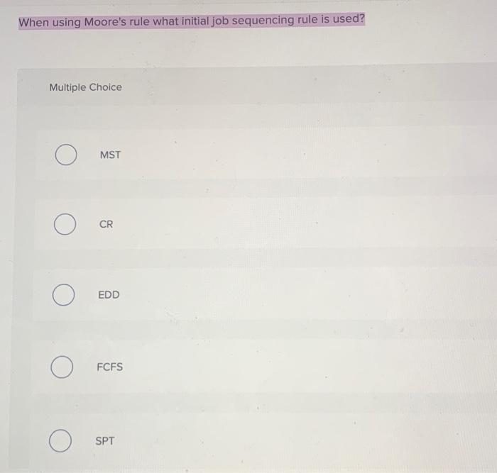 When using Moore's rule what initial job