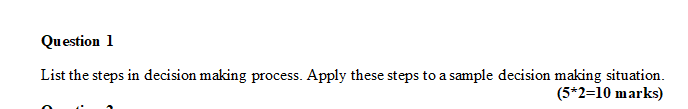 Question 1 List the steps in decision making