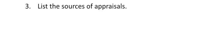 3. List the sources of appraisals