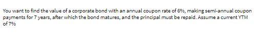 You want to find the value of a corporate bond