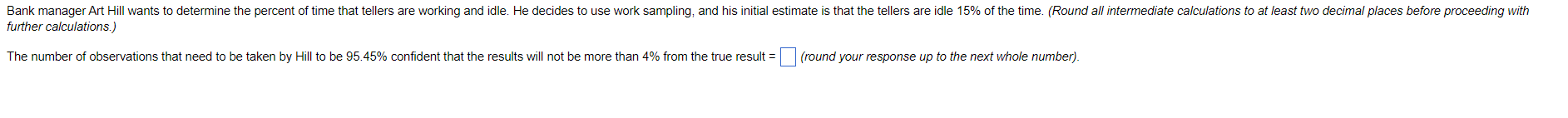Bank manager Art Hill wants to determine the