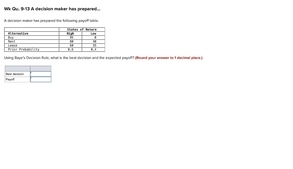 Wk Qu. 9-13 A decision maker has prepared... A
