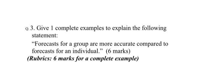 Q. 3. Give 1 complete examples to explain the