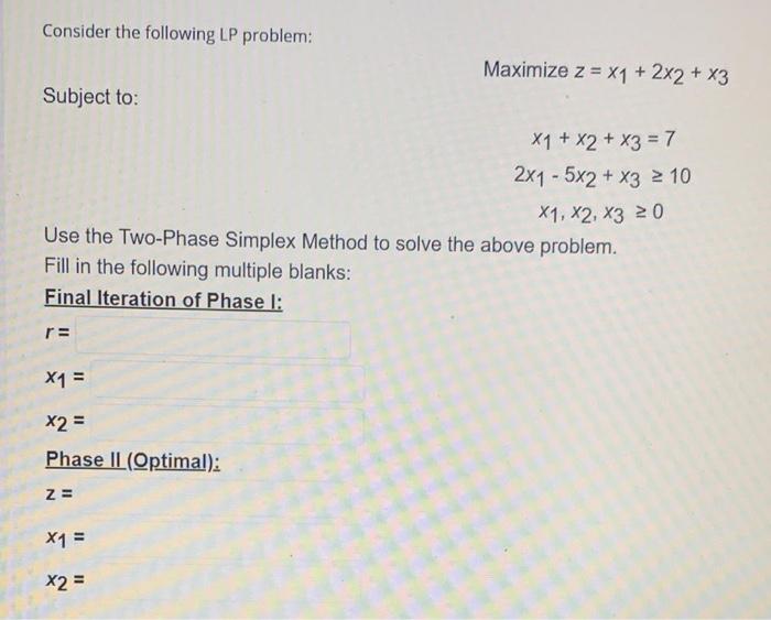 Consider the following LP problem: Maximize z =