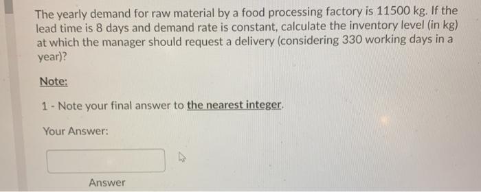 Question 1 (1 point) The yearly demand for raw