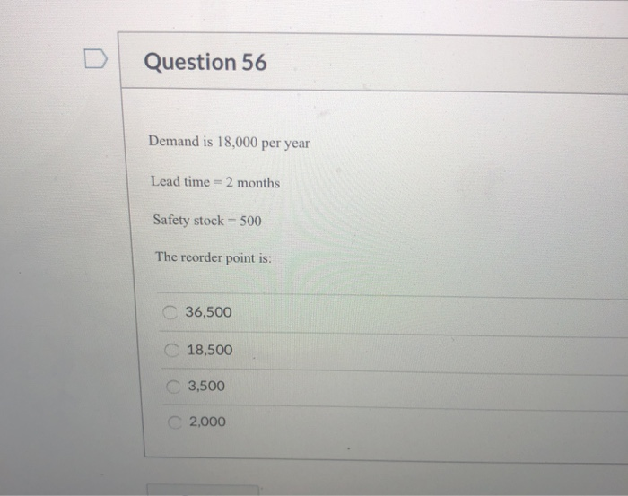 Question 56 Demand is 18,000 per year Lead time =