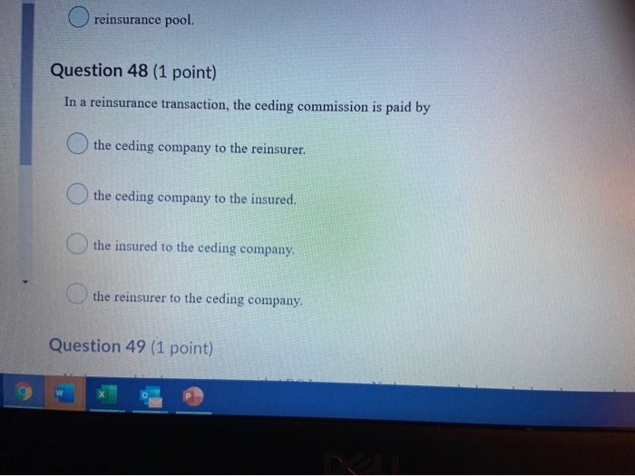 reinsurance pool. Question 48 (1 point) In a