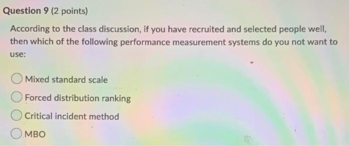 Question 9 (2 points) According to the class