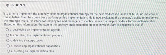 QUESTION 9 It is time to implement the carefully