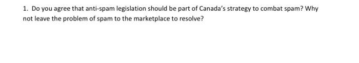 1. Do you agree that anti-spam legislation should