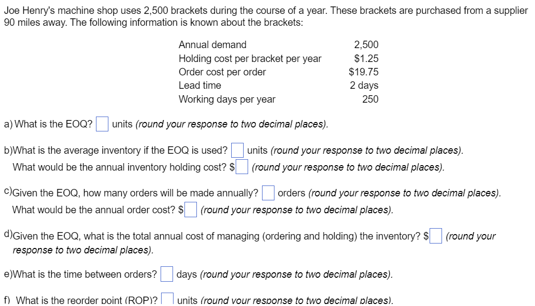 Joe Henry's machine shop uses 2,500 brackets