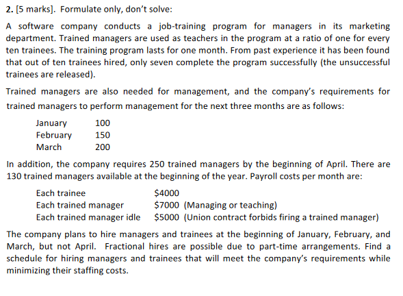 2. [5 marks]. Formulate only, don't solve: A