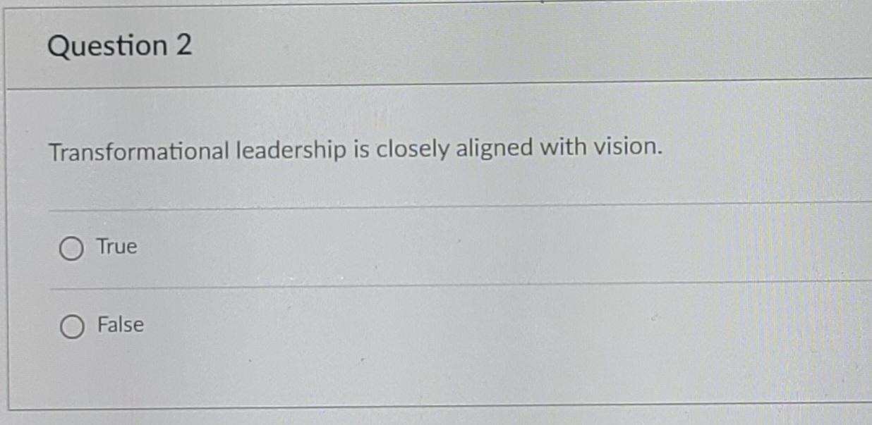 Question 2 Transformational leadership is closely