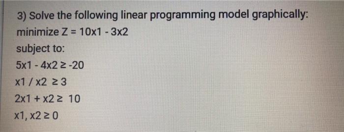 3) Solve the following linear programming model