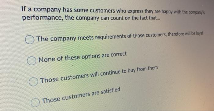 If a company has some customers who express they