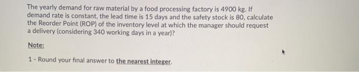 The yearly demand for raw material by a food