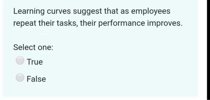 Learning curves suggest that as employees repeat